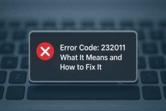 Error Code 232 011: What It Means and How to Fix It